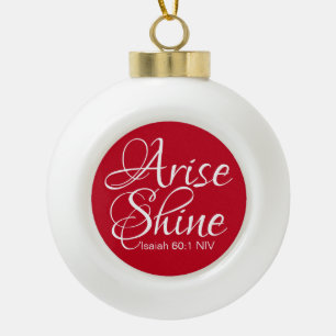 Inspirational Arise and Shine Faith Christmas Red Ceramic Ball Christmas Ornament