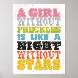 Inspirational Art-A Girl Without Freckles Is Like Poster