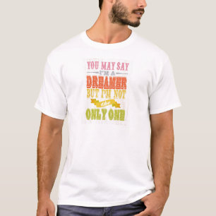 Inspirational Art - I'm Not a Dreamer. T-Shirt