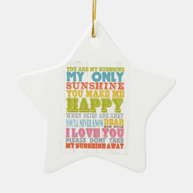 Inspirational Art - You Are My Sunshine. Ceramic Ornament (Front)