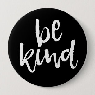 Inspirational Be Kind 4 Inch Round Button