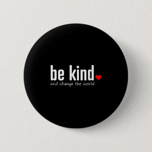 Inspirational Be Kind And Change The World Quote G 2 Inch Round Button