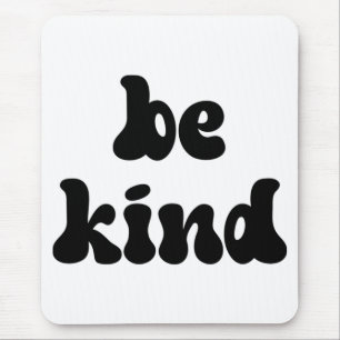 Inspirational Be Kind Mouse Pad