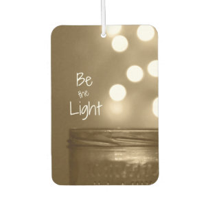 Inspirational Be the Light Quote Car Air Freshener