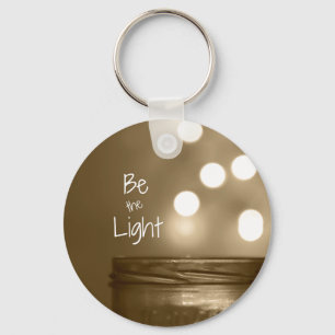 Inspirational Be the Light Quote Keychain