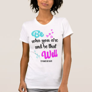 Inspirational BE WHO YOU ARE T-Shirt