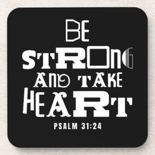 Inspirational Bible Quote Be Strong and Take Heart Coaster