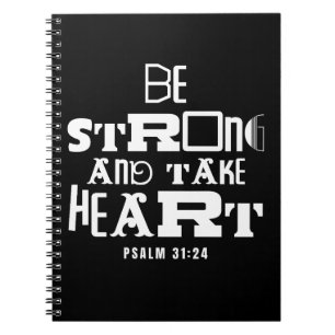 Inspirational Bible Quote Be Strong and Take Heart Notebook