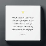Inspirational Bible Quote Scripture Blessing Faith Plaque<br><div class="desc">Beautiful inspirational Christian faith Bible verse quote from the book of Romans 15:13. A blessing and wonderful gift idea for your loved one,  friend or a family member.</div>