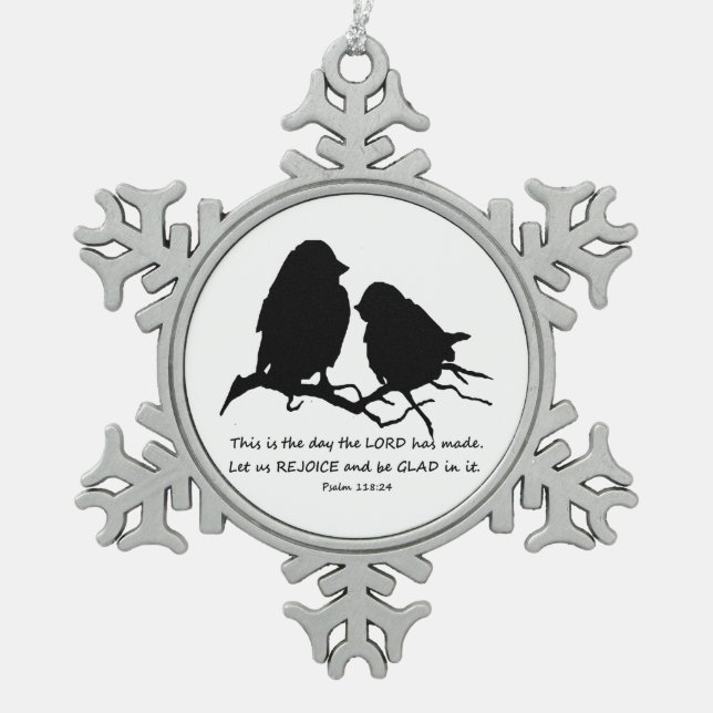 Inspirational Bible Verse Psalm 118:24 Birds Snowflake Pewter Christmas Ornament (Front)