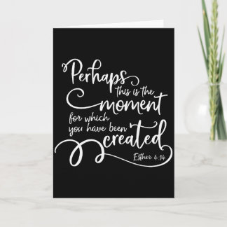 Inspirational Bible Verse Quote - Perhaps This Is  Card