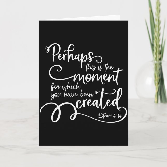 Inspirational Bible Verse Quote - Perhaps This Is  Card (Front)