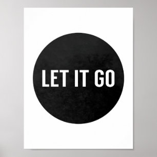Inspirational Black and White Let It Go Poster