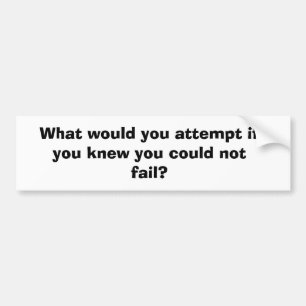 Inspirational Bumper Sticker
