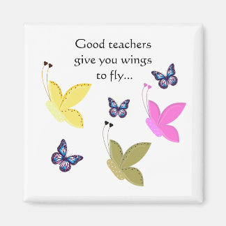 Inspirational Butterfly Quote for Teachers  Magnet