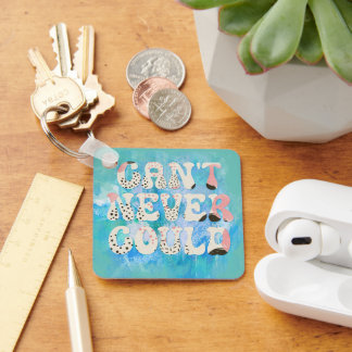 Inspirational Can't Never Could Quote Keychain