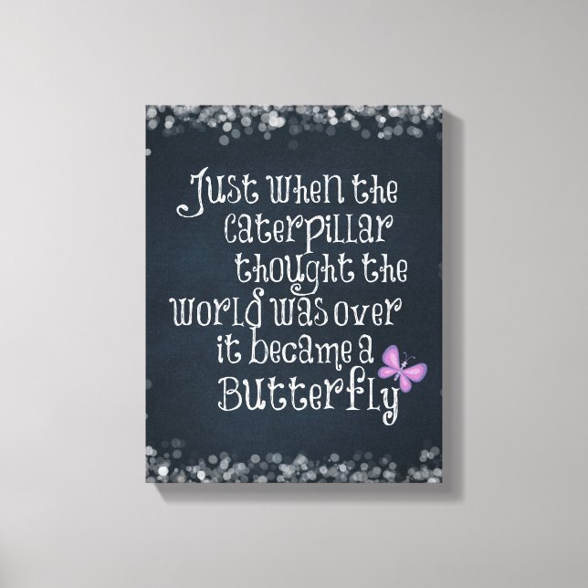 Inspirational Caterpillar Butterfly Quote Canvas Print (Front)