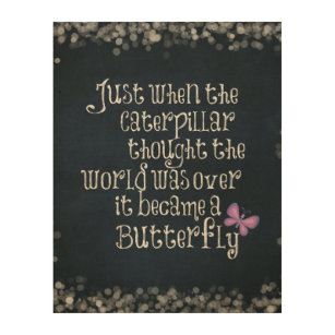 Inspirational Caterpillar Butterfly Quote Wood Wall Art