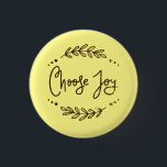 Inspirational Choose Joy Quote 1 Inch Round Button<br><div class="desc">Choose Joy Buttons with yellow background. Inspirational positive quotes. More at Motivate Me.</div>