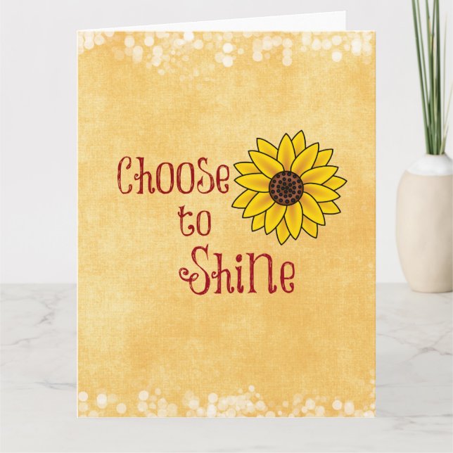 Inspirational Choose to Shine Quote with Sunflower Card (Front)