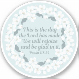 Inspirational Christian Psalm 118:24 Cute Floral