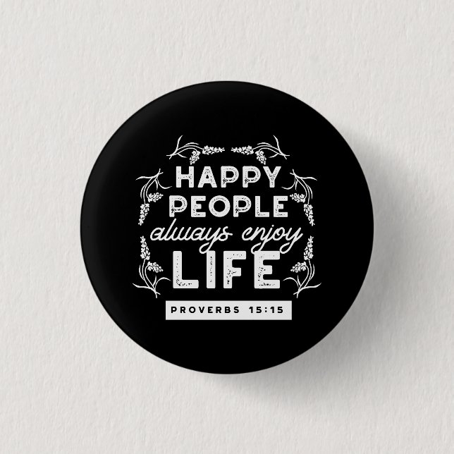 Inspirational Christian Quote from Proverbs 15:15 1 Inch Round Button (Front)