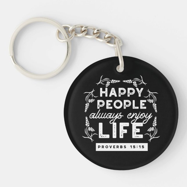 Inspirational Christian Quote from Proverbs 15:15 Keychain (Front)