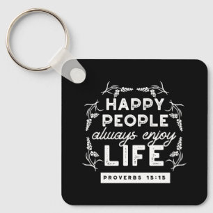 Inspirational Christian Quote from Proverbs 15:15 Keychain