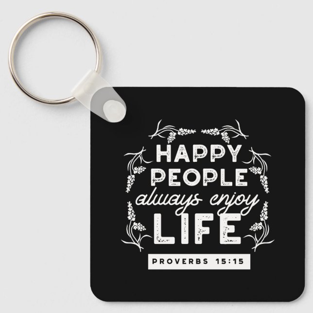 Inspirational Christian Quote from Proverbs 15:15 Keychain (Front)