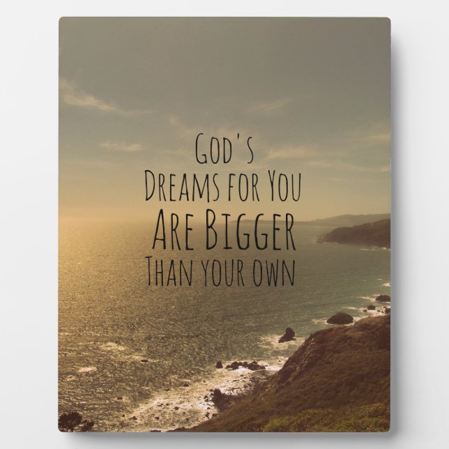 Inspirational Christian Quote God's Dreams for You Plaque (Front)