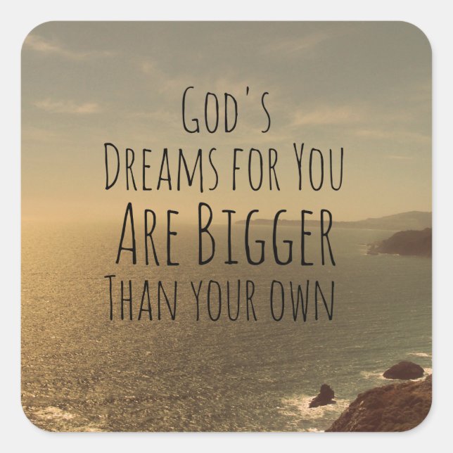 Inspirational Christian Quote God's Dreams for You Square Sticker (Front)