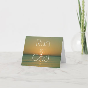 Inspirational Christian Quote Run to God Card