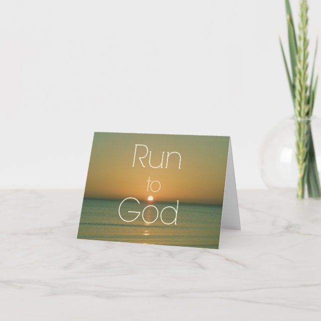 Inspirational Christian Quote Run to God Card (Front)
