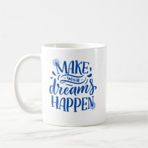 Inspirational Coffee Mug 'Make Your Dreams Happen