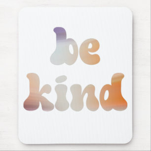 Inspirational Colorful Metallic Watercolor Be Kind Mouse Pad
