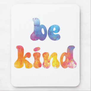 Inspirational Colourful Watercolor Be Kind Mouse Pad