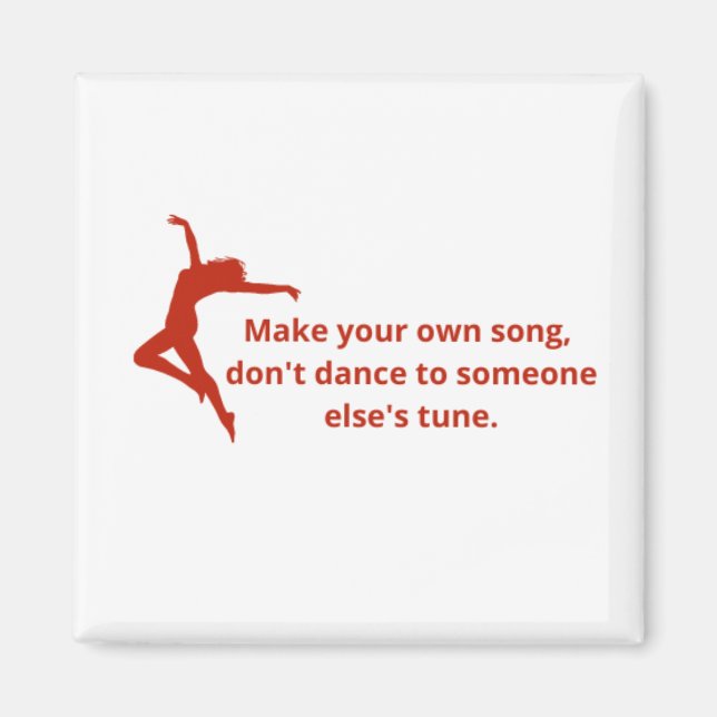 Inspirational "Dance" quote Magnet (Front)