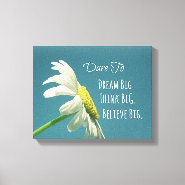 Inspirational Dare to Dream Big Quote Canvas Print (Front)