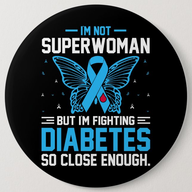 Inspirational Diabetes Awareness/Support 6 Inch Round Button (Front)