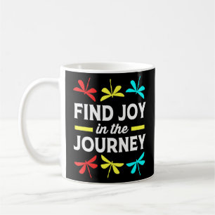 Inspirational Dragonfly Quotes Find Joy In The Jou Coffee Mug