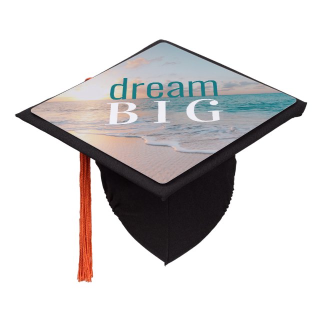 Inspirational Dream Big Tropical Beach Photo  Graduation Cap Topper (Angled)