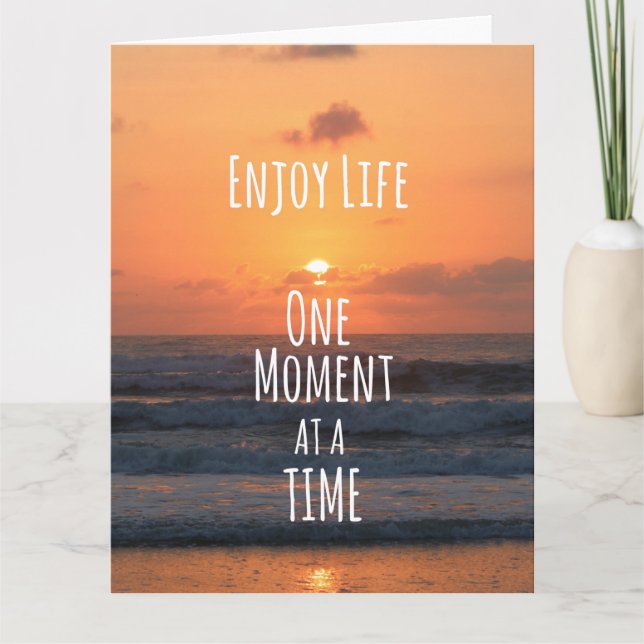 Inspirational: Enjoy Life: One Moment... Card (Front)