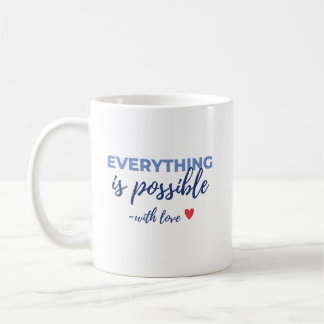 Inspirational “Everything Is Possible” Mug