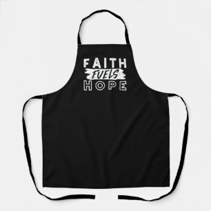 Inspirational Faith Quote – Faith Fuels Hope Apron