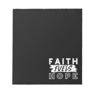 Inspirational Faith Quote – Faith Fuels Hope Notepad