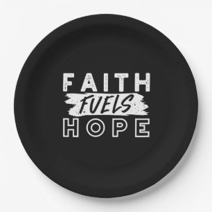 Inspirational Faith Quote – Faith Fuels Hope Paper Plate