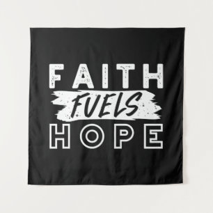 Inspirational Faith Quote – Faith Fuels Hope Tapestry