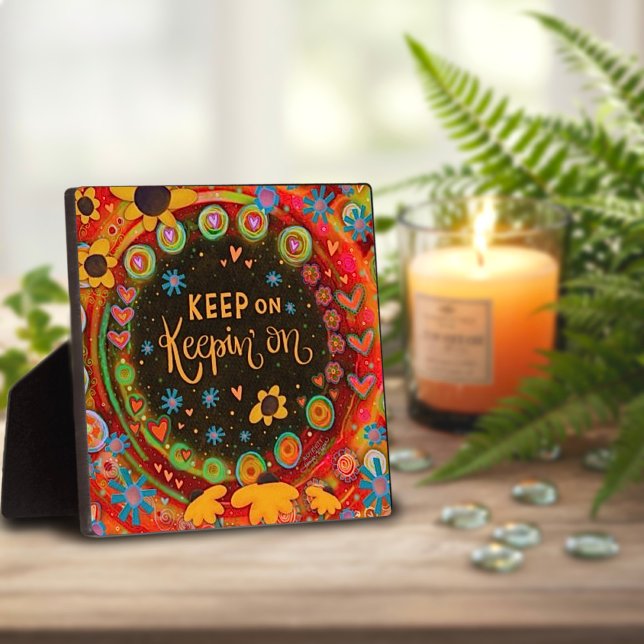 Inspirational Floral Keep On Keepin’ On Quote  Plaque (Creator Uploaded)