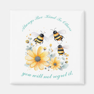 inspirational flowers bee kind  magnet
