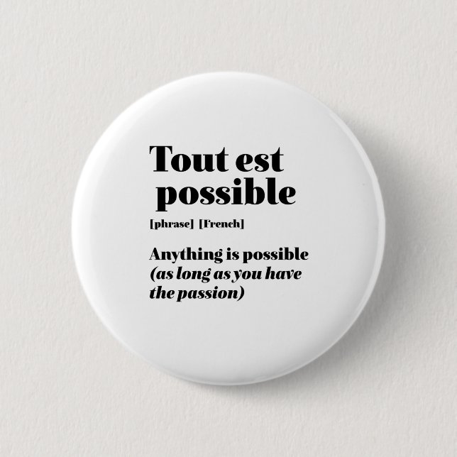 Inspirational French Quote Tout Est Possible 2 Inch Round Button (Front)
